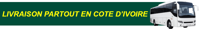 LIVRAISON PARTOUT EN COTE D’IVOIRE
