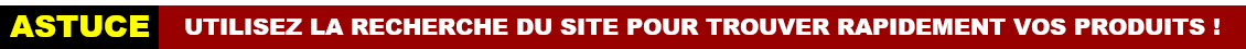 Utilisez la barre de recherche du site pour trouver vos produits !