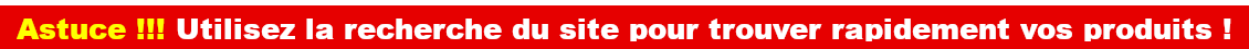 Utilisez la barre de recherche du site pour trouver vos produits !